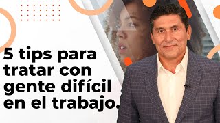 5 tips para tratar con gente difícil en el trabajo  Dr César Lozano [upl. by Einneg]