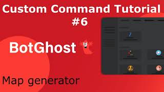 BotGhost  Custom Command Tutorial 6 Map Generator based on API 2 commands [upl. by Barbur]