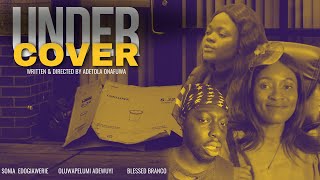 UNDERCOVER SHORT FILM  WRITTEN BY ADETOLA ONAFUWA  MOUNT ZION FILM ACADEMY 24 GROUP 13 [upl. by Anipsed]