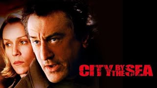 City by the Sea 2002  Robert De Niro James Franco  Full English movie  Facts amp Reviews [upl. by Yaniv680]