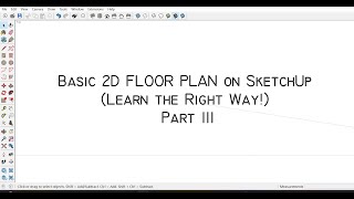 Basic 2D Floor Plan on SketchUp Part III [upl. by Einnal848]