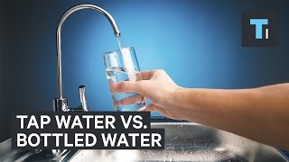 Tap water might be better than bottled water [upl. by Remmer]