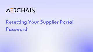 How to Reset Aerchain Supplier Portal Password [upl. by Niram610]