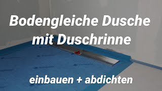 Bodengleiche Dusche mit Rinne einbauen  abdichten [upl. by Malilliw]