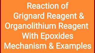 Reaction of Epoxides with Grignard Reagent and Organolithium Mechanism Examples [upl. by Ydnac]