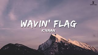 KNAAN  Wavin Flag CocaCola Celebration Mix Lyrics [upl. by Leizar454]