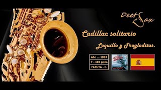 🇪🇸 CADILLAC SOLITARIO  Loquillo y Trogloditas  Flauta [upl. by Mitran]