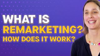 What is Remarketing  How it Works and Why it Matters To Your Campaigns [upl. by Sellihca]