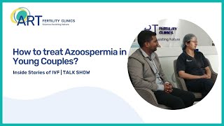 How to treat Azoospermia in Young Couples Talk ShowInside Stories of IVF ART Fertility Clinics [upl. by Verney809]