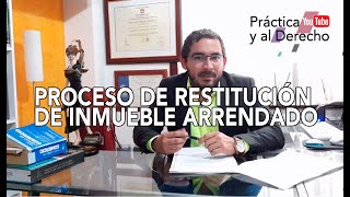 PROCESO DE RESTITUCIÓN DE INMUEBLE ARRENDADO  ¿CUÁL ES EL PROCEDIMIENTO [upl. by Barrett]