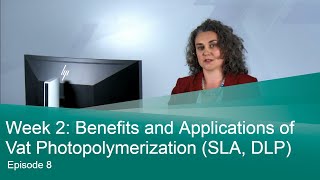 Episode 8 Benefits and Applications of Vat Photopolymerization SLA DLP [upl. by Audrey798]