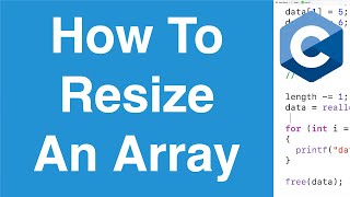 How To Resize An Array  C Programming Tutorial [upl. by Morse]