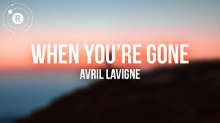 Avril Lavigne  When You’re Gone Lyrics [upl. by Burris]