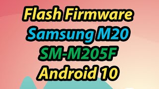 How To Flash Samsung M20 SMM205F Android 10 [upl. by Tamma]