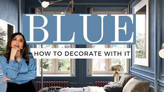 How to DECORATE with BLUE  The 1 FAVORITE COLOR  INTERIOR DESIGN COURSE amp TIPS [upl. by Goat]