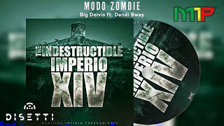 Big Deivis ft Dandy Bway  Modo Zombie Audio Oficial  Imperio Vol 14 quotCon Placasquot [upl. by Fasa]