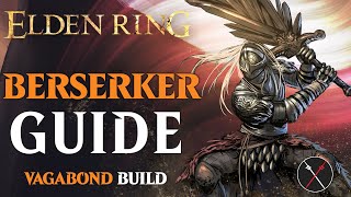 Elden Ring Vagabond Class Guide  How to Build a Berserker Beginner Guide [upl. by Suired351]