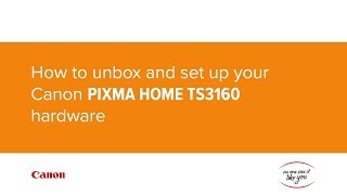 How to unbox and set up your Canon PIXMA HOME TS3160 hardware [upl. by Alym]