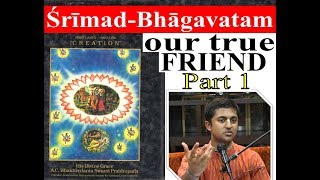 Srimad Bhagavatam  OUR TRUE FRIEND  part 1  HG Amarendra das  ISKCON Columbus [upl. by Eirellam]