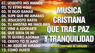 MÚSICA CRISTIANA QUE TRAE PAZ Y TRANQUILIDAD 2024  Mezcla De Alabanzas De Adoracion Mix [upl. by Enier215]