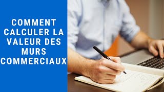 Comment estimer la valeur des murs commerciaux [upl. by Lakin]