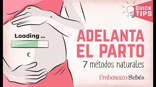 🥳⏰ ADELANTAR el PARTO  7 Métodos Naturales [upl. by Lenra625]