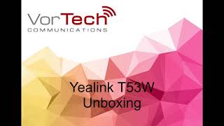 Yealink SIPT53W Unboxing and Setup [upl. by Bridget]