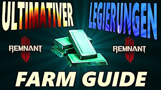 ULTIMATIVER LEGIERUNGEN FARM GUIDE  Remnant 2 [upl. by Prissy]