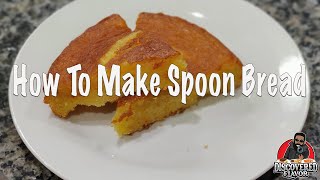 How To Make Spoon Bread  Cornbread Custard [upl. by Enom957]