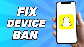 How to Fix Snapchat Device Ban 2025 [upl. by Rehpotsrhc]