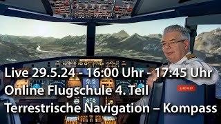 Live 29524  16 Uhr – Online Flugschule 4 Teil – Terrestrische Navigation  Kompass [upl. by Innad577]