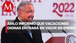 AMLO asegura que ya firmó decreto de vacaciones dignas “hay que trabajar y descansar” dice [upl. by Bibeau]