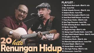 Lagu Renungan Hidup Terbaik EBIET G ADE amp IWAN FALS Playlist [upl. by Nnylkoorb250]