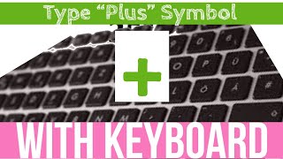 How To Type Plus Sign With Your Keyboard  Write Plus Symbol With Your Keyboard [upl. by Syst]