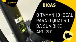 Qual o tamanho ideal do quadro da bike aro 29 Pedaleria [upl. by Breana]