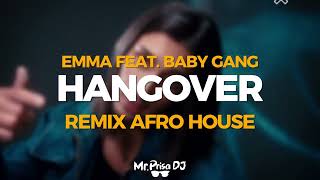 Emma Baby Gang  HANGOVER Mr Prisa Remix [upl. by Raama]