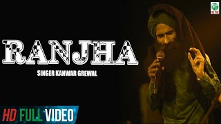 Ranjha  Kanwar Grewal  Official Full Song  Latest Punjabi Songs  Finetone Music [upl. by Eilatam]