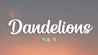 Ruth B  Dandelions Lyrics [upl. by Tebzil]