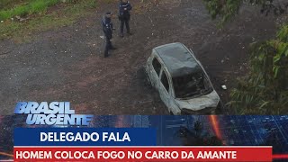 Delegado fala sobre caso de homem que matou amante e colocou fogo no carro  Brasil Urgente [upl. by Nosle462]