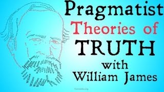 Pragmatism William James and Charles Sanders Peirce [upl. by Noloc]