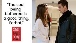 Siyah Beyaz Ask ❖ Ep 16 ❖ quotA soul bothered is a good thing Ferhatquot ❖ English [upl. by Anitniuq]