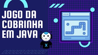 APRENDA A CRIAR O JOGO DA COBRINHA EM JAVA [upl. by Erlene]