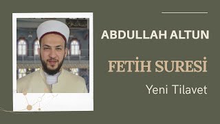 Fetih Suresi سورة الفتح  Abdullah Altun [upl. by Ylrebmic]