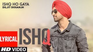 Ishq Ho Gaya Full Lyrical Song Diljit  Sachin Ahuja  Punjabi Songs [upl. by Burnley]