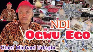 Chief Michael Udegbi  Ndi Ogwu Ego [upl. by Nicholl267]