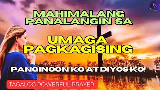 Mabisa at Maikling Panalangin Sa Umaga Pagkagising Tagalog Powerful Prayer [upl. by Netsrak]