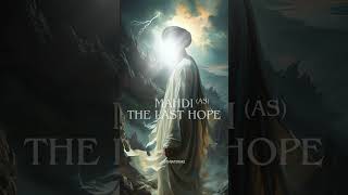 Mahdi as  The Last and Only Hope [upl. by Lillith]