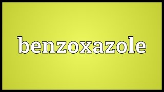 Benzoxazole Meaning [upl. by Hound]