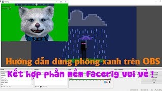 Hướng dẫn cách dùng phông nền xanh và Facerig trên OBS  Xóa phông trên OBS [upl. by Zeuqcaj]