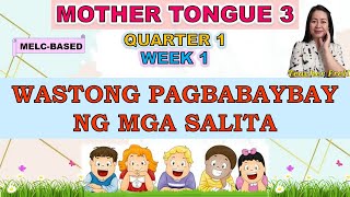 MOTHER TONGUE 3  QUARTER 1 WEEK 1  MELCBASED  WASTONG PAGBABAYBAY NG MGA SALITA [upl. by Venetia]